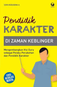 Image of Pendidik Karakter Di Zaman Keblinger