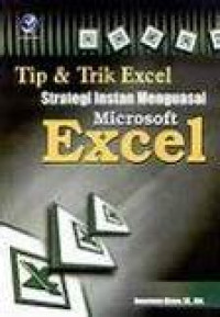 Image of TIp dan Trik EXcel strategi Instan Menguasai Microsoft Excel