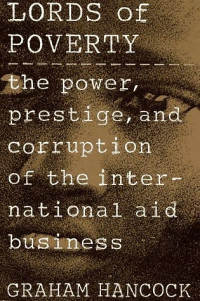 Eksemplar yang tidak tersedia Image of Lords of poverty : the power, prestige, and corruption of the international aid business